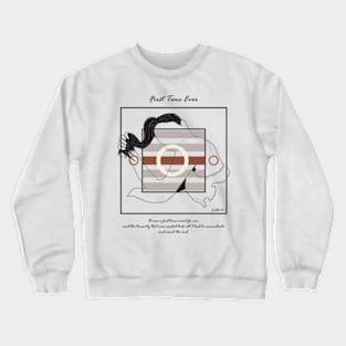 The First Time Ever version 8 Crewneck Sweatshirt